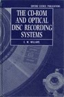 The CDROM and Optical Disc Recording Systems