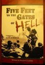 Five Feet to the Gates of Hell Corporal Mark E Peterik