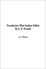Froudacity West Indian Fables by J A Froude