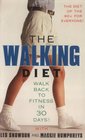 The Walking Diet Walk Back to Fitness in Thirty Days