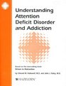 Understanding Attention Deficit Disorder and Addiction Workbook