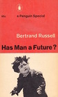 Has Man A Future?