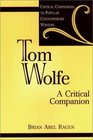 Tom Wolfe A Critical Companion