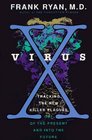 Virus X : Tracking the New Killer Plagues--Out of the Present  Into the Future