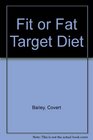 Fit or Fat Target Diet