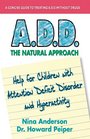 ADD The Natural Approach Help for Children with Attention Deficit Disorder and Hyperactivity