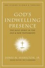 God's Indwelling Presence The Holy Spirit in the Old And New Testaments