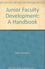 Junior Faculty Development A Handbook