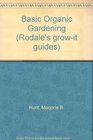 Basic Organic Gardening (Rodale's grow-it guides)