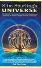Slim Spurling's Universe Ancient Knowledge Rediscovered to Restore the Health of the Environment and Mankind