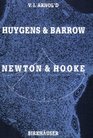 Huygens and Barrow Newton and Hooke PIONEERS IN MATHEMATICal analysis and catastrophe theory