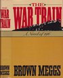 War Train A Novel of 1916