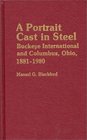 A Portrait Cast in Steel Buckeye International and Columbus Ohio 18811980
