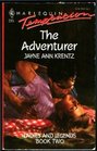 The Adventurer (Ladies and Legends, Bk 2) (Harlequin Temptation, No 293)