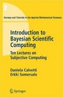 Introduction to Bayesian Scientific Computing Ten Lectures on Subjective Computing