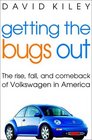 Getting the Bugs Out The Rise Fall and Comeback of Volkswagen in America