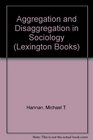 Aggregation and disaggregation in sociology