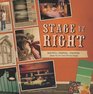 Stage It Right Beautiful Practical Theatrical Ideas for On and Off the Stage
