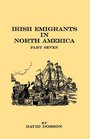 Irish Emigrants in North America Part Seven