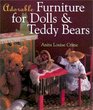 Adorable Furniture for Dolls  Teddy Bears