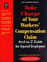 Take Charge of Your Workers' Compensation Claim An A to Z Guide for Injured Employees