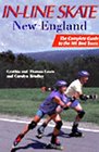 InLine Skate New England The Complete Guide to the Best 101 Tours