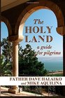 The Holy Land A Guide for Pilgrims