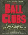 The Ball Clubs Every Franchise Past and Present Officially Recognized by Major League Baseball