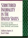 Structured Inequality in the United States Discussions on the Continuing Significance of Race Ethnicity and Gender