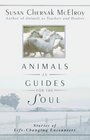 Animals as Guides for the Soul : Stories of Life-Changing Encounters