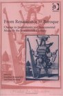 From Renaissance To Baroque Change In Instruments And Instrumental Music In The Seveteenth Century