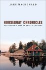 HOUSEBOAT CHRONICLES  Notes from a Life in Shield Country