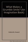 What Makes a Grumble Smile