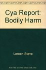 Cya Report Bodily Harm