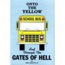 Onto the Yellow School Bus and Through the Gates of Hell