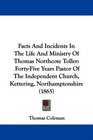 Facts And Incidents In The Life And Ministry Of Thomas Northcote Toller FortyFive Years Pastor Of The Independent Church Kettering Northamptonshire