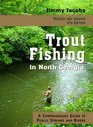 Trout Fishing in North Georgia A Comprehensive Guide to Public Lakes Reservoirs and Rivers