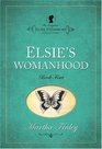 Elsie\'s Womanhood (The Original Elsie Dinsmore Collection)