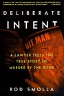 Deliberate Intent  A Lawyer Tells the True Story of Murder by the Book