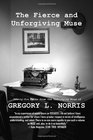 The Fierce and Unforgiving Muse Twentysix Tales from the Terrifying Mind of Gregory L Norris