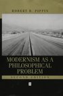 Modernism As a Philosophical Problem On the Dissatisfactions of European High Culture