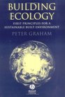 Building Ecology First Principles for a Sustainable Built Environment