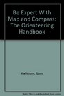 Be Expert With Map and Compass The Orienteering Handbook