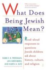 What Does Being Jewish Mean? : Read-Aloud Responses to Questions Jewish Children Ask About History, Culture, and Religion