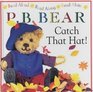 Catch That Hat (P.B. Bear Picture Books.)