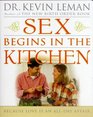 Sex Begins in the Kitchen Because Love Is an AllDay Affair