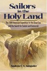 Sailors in the Holy Land The 1848 American Expedition to the Dead Sea and the Search for Sodom and Gomorrah