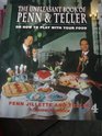 The Unpleasant Book of Penn  Teller or How to Play with Your Food