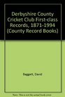 Derbyshire County Cricket Club Firstclass Records 18711994