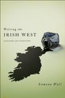 Writing the Irish West Ecologies and Traditions